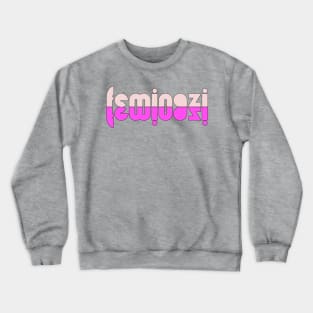 Feminazi // Retro Radical Feminist Power Crewneck Sweatshirt